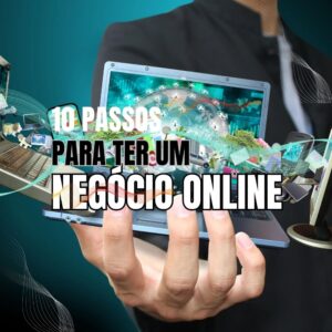 10 Passos Para um Negócio Online